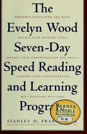 Cover of: The Evelyn Wood seven day speed reading and learning program: remember everything you read! : double your reading speed, improve your comprehension and recall, sharpen your concentration, meet deadlines with ease