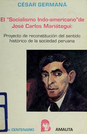 Cover of: El "socialismo indo-americano" de José Carlos Mariátegui by César Germaná