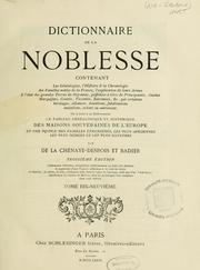 Cover of: Dictionnaire de la noblesse... by François-Alexandre Aubert de La Chesnaye-Desbois