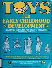 Cover of: Toys for early childhood development: selection guidelines for infants, toddlers, and preschoolers