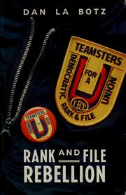 Cover of: Rank and file rebellion: Teamsters for a Democratic Union
