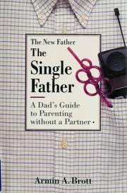 Cover of: The single father: a dad's guide to parenting without a partner
