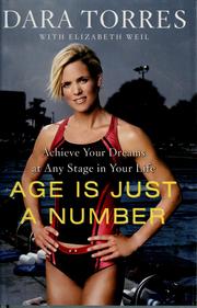 Cover of: Age is just a number: achieve your dreams at any stage in your life