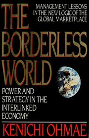 Cover of: The borderless world: power and strategy in the interlinked economy