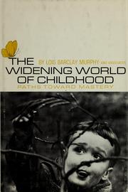 Cover of: The widening world of childhood, paths toward mastery by Lois Barclay Murphy