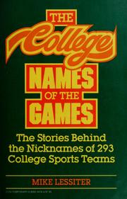 Cover of: The college names of the games by Mike Lessiter