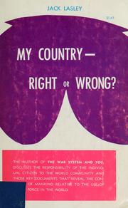 Cover of: My country, right or wrong? by John W. Lasley
