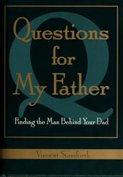 Cover of: Questions for my father: finding the man behind your Dad