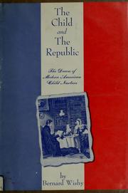 Cover of: The child and the Republic by Bernard W. Wishy