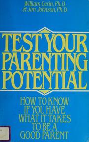 Cover of: Test your parenting potential by William Gerin