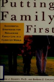 Cover of: Putting family first: successful strategies for reclaming family life in a hurry-up world