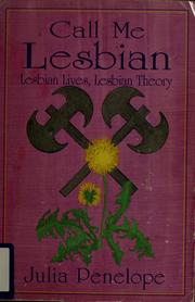 Cover of: Call me lesbian: lesbian lives, lesbian theory