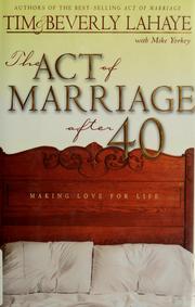 Cover of: The act of marriage after 40 by Tim F. LaHaye