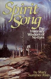 Cover of: Spirit song: the visionary wisdom of No-Eyes