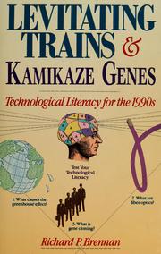 Cover of: Levitating trains and kamikaze genes: technological literacy for the 1990s