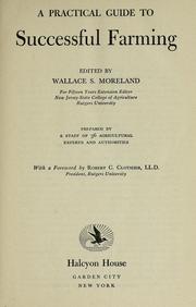 Cover of: A practical guide to successful farming by Wallace Sheldon Moreland