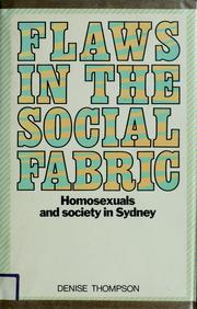 Cover of: Flaws in the social fabric: homosexuals and society in Sydney