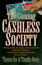 Cover of: The coming cashless society by Thomas Ice