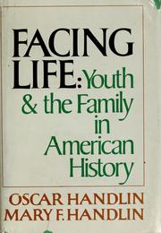 Cover of: Facing life by Oscar Handlin, Oscar Handlin