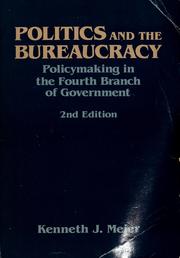 Cover of: Politics and the bureaucracy by Kenneth J. Meier