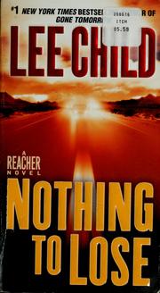 Cover of: Nothing to lose: a Reacher novel