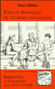 Cover of: Pour une renaissance de l'Académie platonicienne & Empédocle, ou Le sacrement de la mort volontaire
