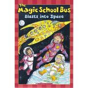 Cover of: The Magic School Bus Blasts Into Space (Magic School Bus Science Readers) by 