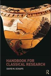 Handbook for Classical Research by David Schaps