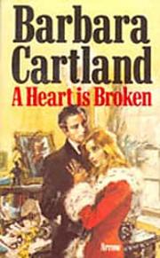 A heart is broken by Barbara Cartland