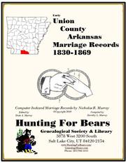 Union County Arkansas Marriage Records Vol 4 1846-1994 by Nicholas Russell Murray