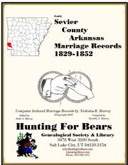 Sevier County Arkansas Marriage Records 1829-1952 by Nicholas Russell Murray, Dorothy Ledbetter Murray