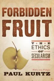 Cover of: Forbidden Fruit: The Ethics of Secularism
