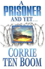 Cover of: Prisoner and Yet by Corrie ten Boom