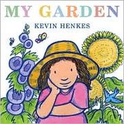 Cover of: My garden by Kevin Henkes