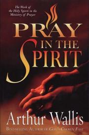 Cover of: Pray in the Spirit: The Work of the Holy Spirit in the Ministry of Prayer