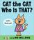 Cover of: Cat the cat, who is that?