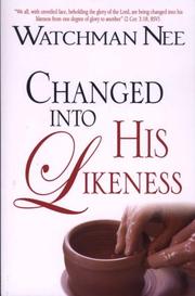Cover of: Changed Into His Likeness by Watchman Nee