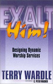 Cover of: Exalt him!: designing dynamic worship services