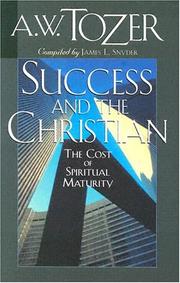 Cover of: Success and the Christian: the cost and criteria of spiritual maturity