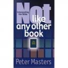 Not Like Any Other Book by Peter Masters