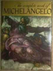 The Complete Work of Michelangelo by Michelangelo Buonarroti, Instituto Geografico De Agostini