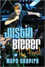 Cover of: Justin Bieber: the fever!