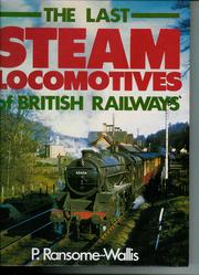 The last steam locomotives of British Railways by P. Ransome-Wallis