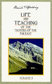 Cover of: Life and Teaching of the Masters of the Far East (Life & Teaching of the Masters of the Far East) by Baird T. Spalding