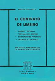 Cover of: EL CONTRATO DE LEASING: Origen y difusión. Ventajas del sistema. Explicaciones prácticas. Modelos y cláusulas.