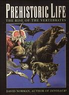 Cover of: Prehistoric life: the rise of the vertebrates