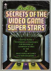 Secrets of the Video Game Superstars by Len Albin