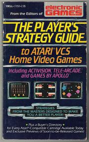 The Player's Strategy Guide to Atari VCS Home Video Games by Electronic Games, Arnie Katz, Bill Kunkel, Frank Tetro, Jr.
