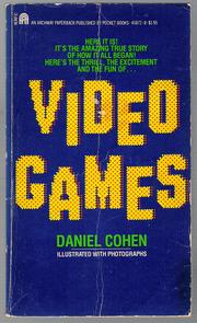 Video Games by Daniel Cohen