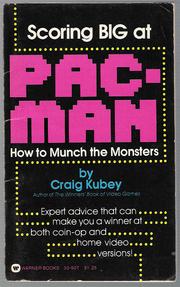 Scoring Big at Pac Man by Craig Kubey